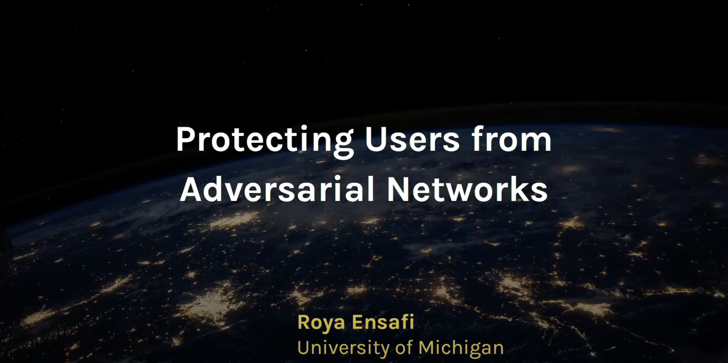 MADWeb 2023 Keynote 2 - Protecting Users from Adversarial Networks - Roya Ensafi